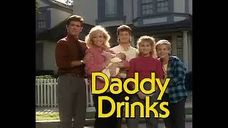 Daddy Drinks aired on TGIF from 1985 1990