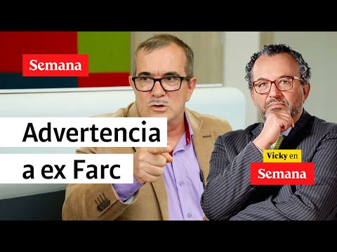 ¿Qué pasa si los ex Farc se rebelan? JEP les lanzó FUERTE advertencia | Vicky en Semana