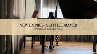 Download Lagu New Empire - A Little Brave (Piano Cover by Jasmine Yoong) MP3