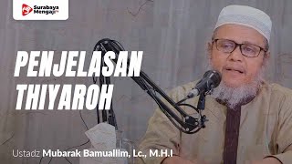 Penjelasan Thiyaroh - Ustadz Mubarak Bamuallim, Lc., M.H.I