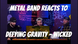 MUSICAL REACTION | Metal Band Reacts to Defying Gravity - Wicked 