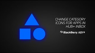 How To Change Category Icons For Apps In The BlackBerry Hub+ Inbox
