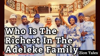 Who Is The Richest In The Adeleke Family, Top 10 Richest Adeleke Count Down & Net Worth