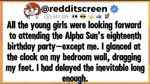 Alle jonge meisjes keken ernaar uit om het achttiende verjaardagsfeest van Alpha Sun bij te wonen...