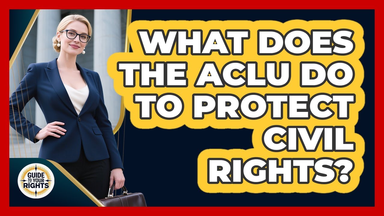 What Does The ACLU Do To Protect Civil Rights? - Guide To Your Rights ...
