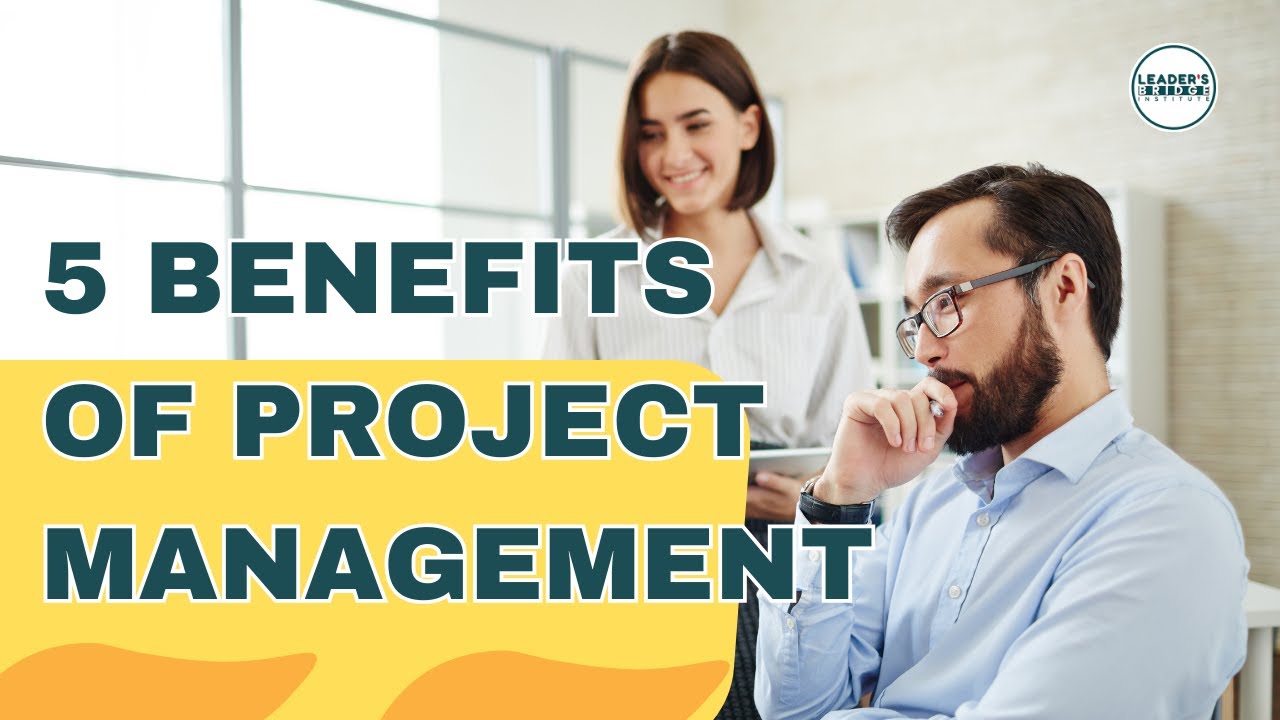 5 Benefits of project management - YouTube