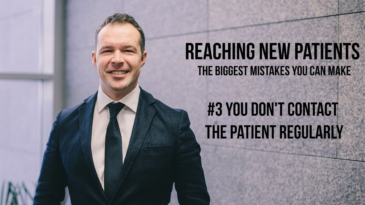 reaching new patients - biggest mistakes #3
