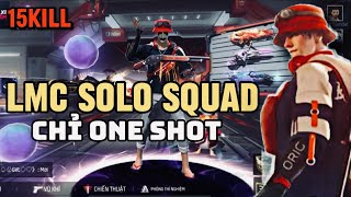 LMC Chỉ One Shot Solo Squad Lấy Top 1 ?