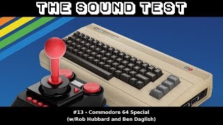 SOUND TEST #13 - Commodore 64 Special (w/Rob Hubbard and Ben Daglish) [COMPOSER INTERVIEW / PODCAST]