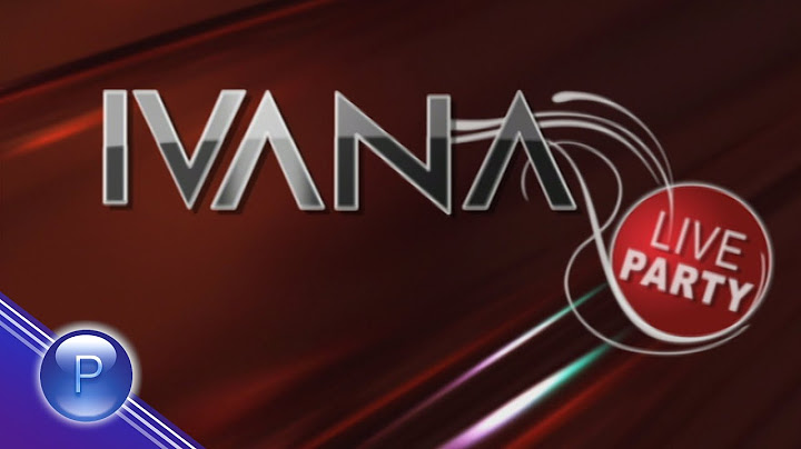 IVANA LIVE PARTY / Ивана Live Party - концерт, 1 част, 2008