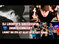 DJ LOONYO’S SUCCESSFUL DANCE CONCERT
