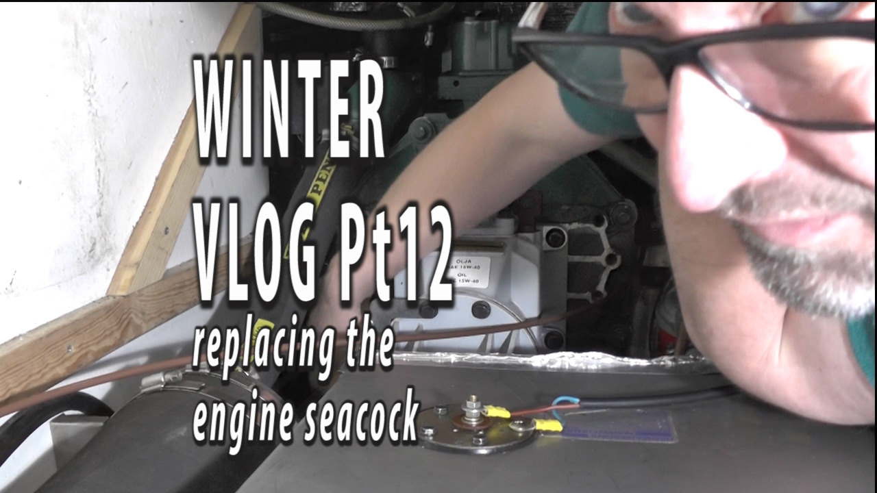 REPLACING AN ENGINE SEACOCK. Winter refit Vlog part 12.