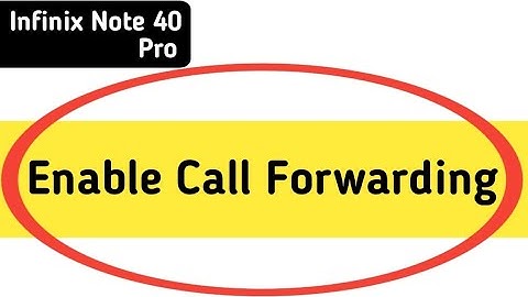 infinix note 40 Pro me call forward kaise karen, how to enable call forwarding in infinix note 40 Pr