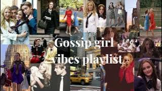 GOSSIP GIRL vibes playlist  | PART 2 |  ˚ʚ♡ɞ˚
