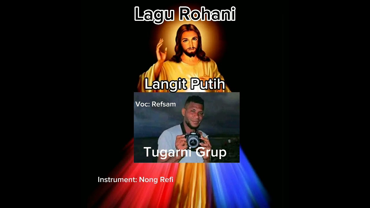 Lagu Rohani Kaimana Langit Putih Voc: Refsam Instrument: Nong Refi