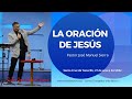 La oración de Jesús  - Pastor José Manuel Sierra