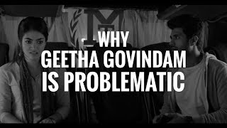 Why Geetha Govindam Is Problematic Video Essay Cinema Kaburlu