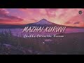 MAZHAI KURUVI (LYRICS) | CHEKKA CHIVANTHA VANAM | A R RAHMAN