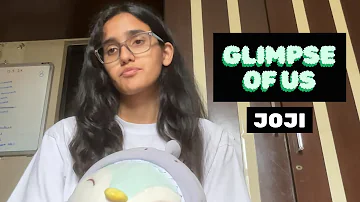 Glimpse of Us | Joji | Female Cover