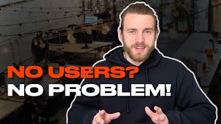 How to sell a product with 0 users