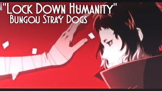 Bungou Stray Dogs | Lock Down Humanity [AMV]