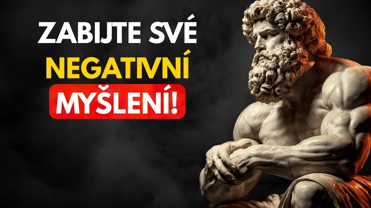 Zničte své negativní myšlení a sledujte, jak se všechno mění - filozofie STOICISMU