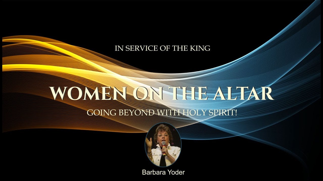 Part I - Living on The Altar with Guest Apostle Barbara Yoder - YouTube