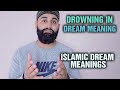 Islamic Dream Meanings: Understanding the Interpretation of Drowning in Dreams