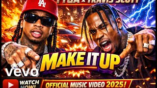 Tyga x Travis Scott – MAKE IT UP 🔥💎# | The Most #Addictive Hit of# 2025 🚀