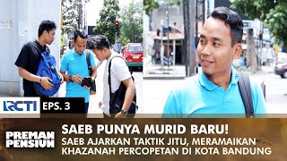 PUNYA MURID! Saeb Beraksi Lagi Untuk Meramaikan Khazanah Percopetan | PREMAN PENSIUN 2 | EPS 3 (2/2)