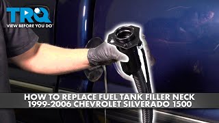 How to Replace Fuel Tank Filler Neck 1999-2006 Chevrolet Silverado 2005 Scion Xb Fuel Filler Neck