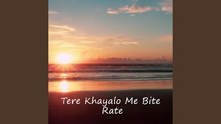 Download Lagu Tere Khayalo Me Bite Rate MP3