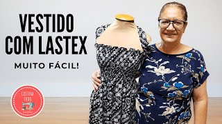 Aprenda a passar Lastex e faça um vestido gracioso, rápido e sem molde!