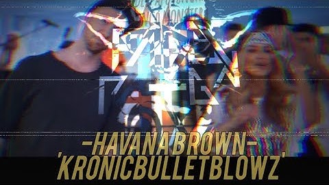 FADELPPTGAN||HAVANA_BROWN||_KronicBulletBlowz||DNCMonster`SYmpleGenre[2023]reMix~