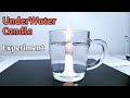 Underwater Candle - Science Experiment