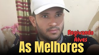 As Melhores De Regivando Alves regivandoalves