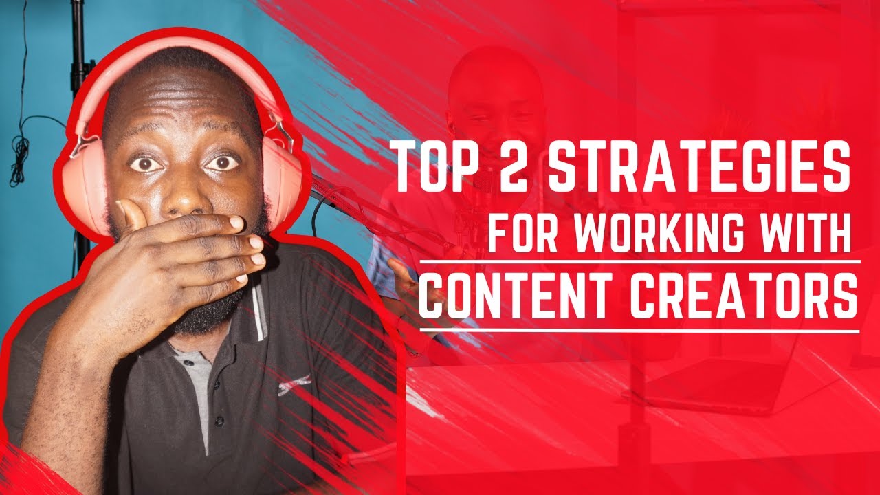 How To Work With Content Creators: Strategy & The Tea