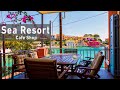 Sea Cafe Resort Background Music Bossa Nova &amp; Bird Sounds - Happy Spring, Relaxing Resort For Sleep