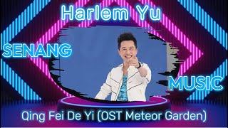 Harlem Yu - Qing Fei De Yi || Ost. Meteor Garden || Lirik Pingyin || Lirik Lagu ||