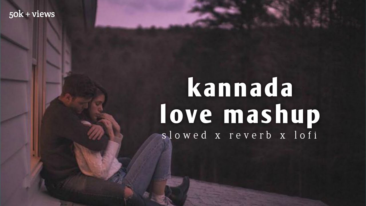 kannada best songs mashup | slowed +reverb | kannada lofo