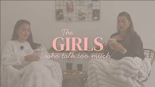 The Girls Who Talk Too Much | Episode 1: Catch Ups, Coffee, Delulu Dilemmas & Self Care