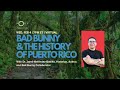 Bad Bunny & The History of Puerto Rico with Dr. Jorell Meléndez-Badillo