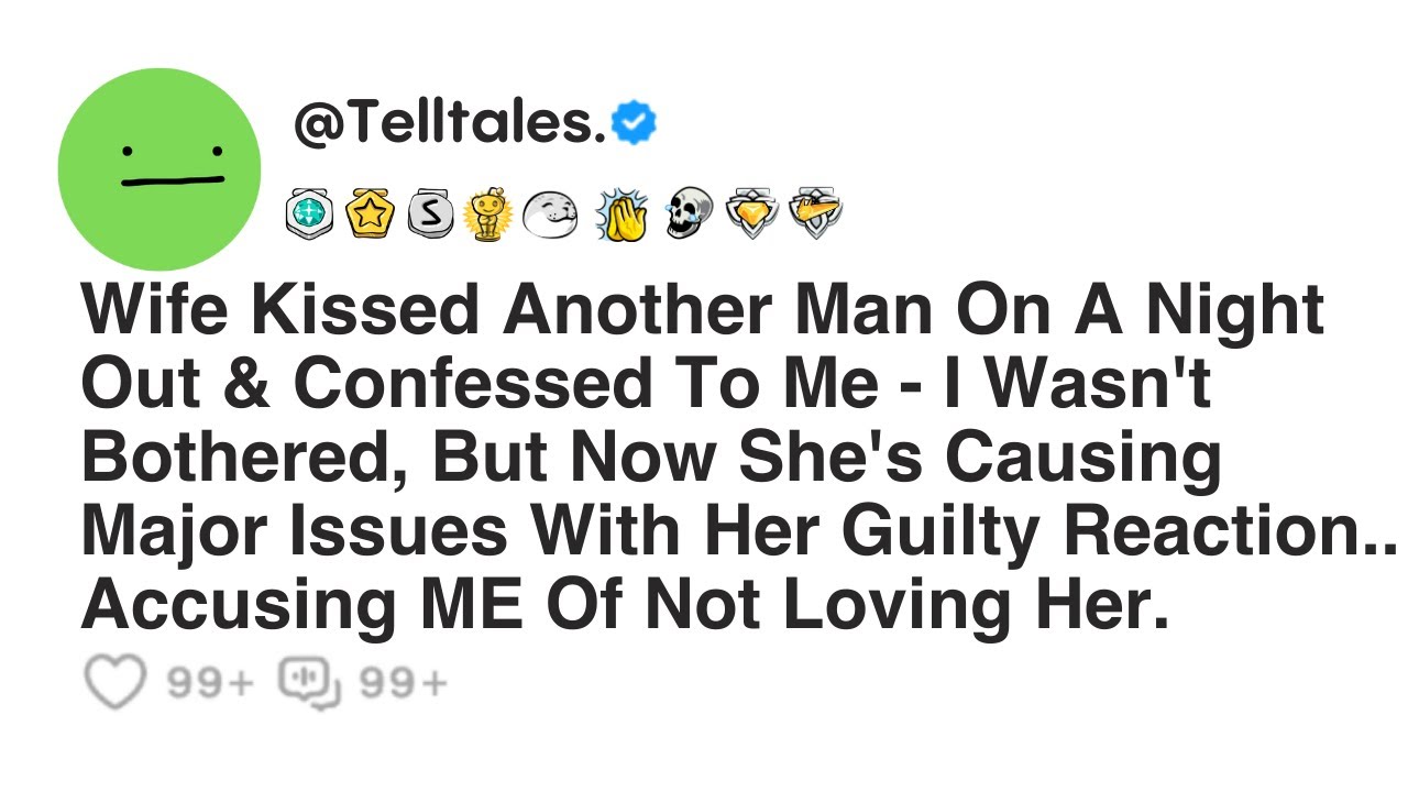 Outline Video Wife Kissed Another Man On A Night Out & Confessed To Me - I Wasn't Bothered...