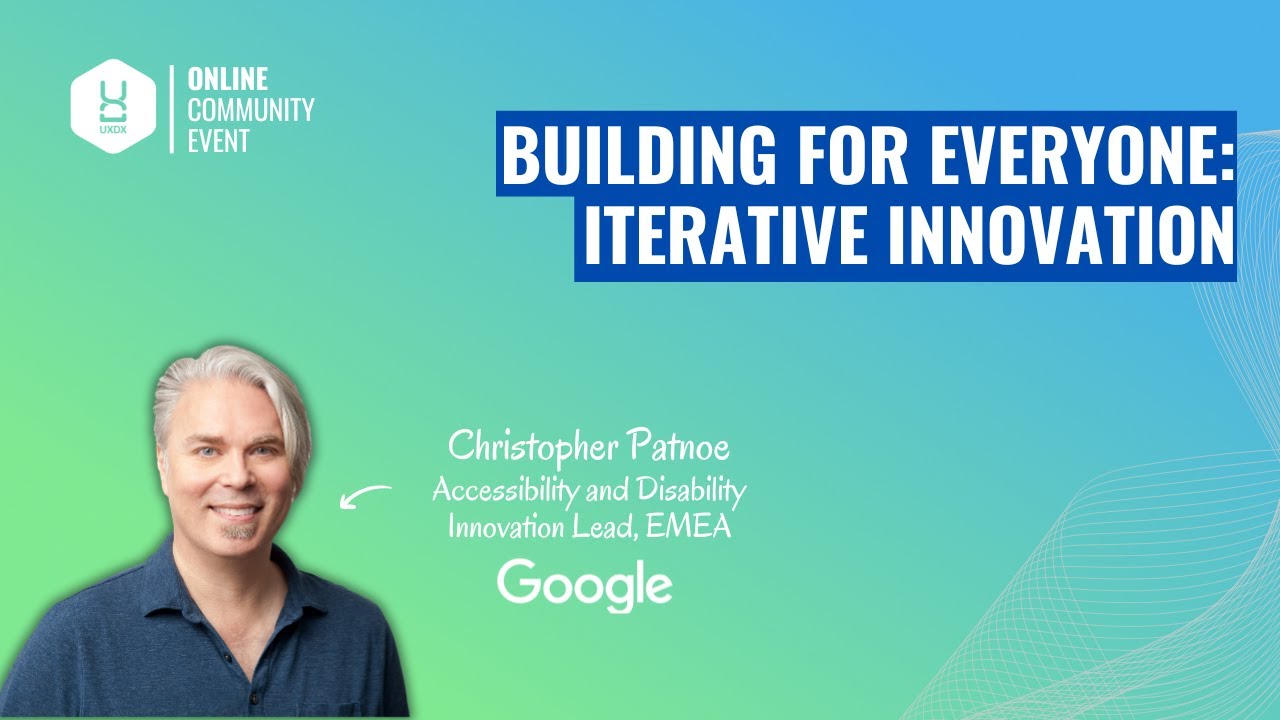 Building for Everyone: Iterative Innovation