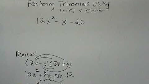 Factoring Trinomials using Trial & Error