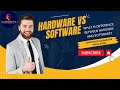 Hardware VS Software