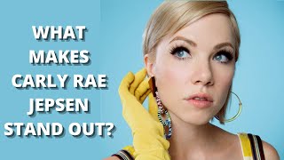 What Makes Carly Rae Jepsen Stand Out?