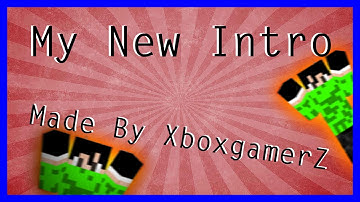 My New Intro || Made By XboxgamerZ