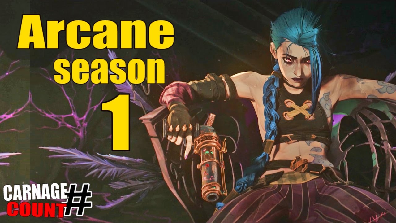 Arcane: League of Legends Season One (2021) Carnage Count