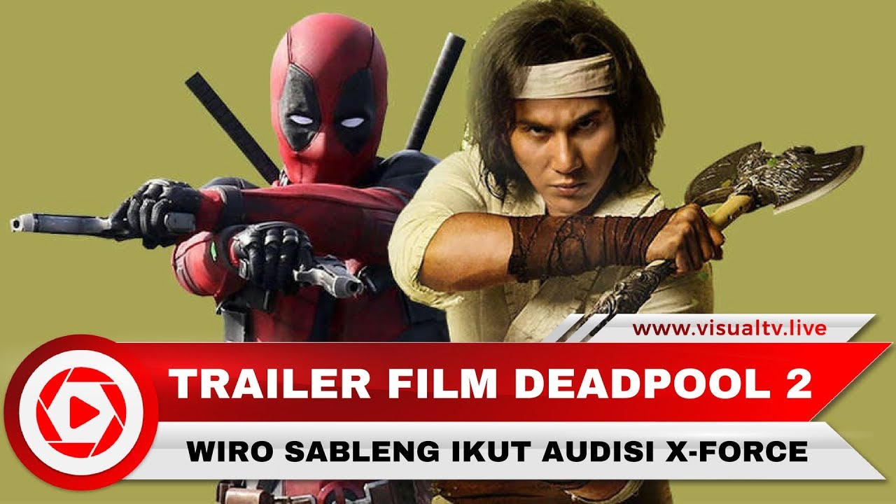 Kocak Wiro Sableng Ikut Audisi X Force Di Deadpool 2